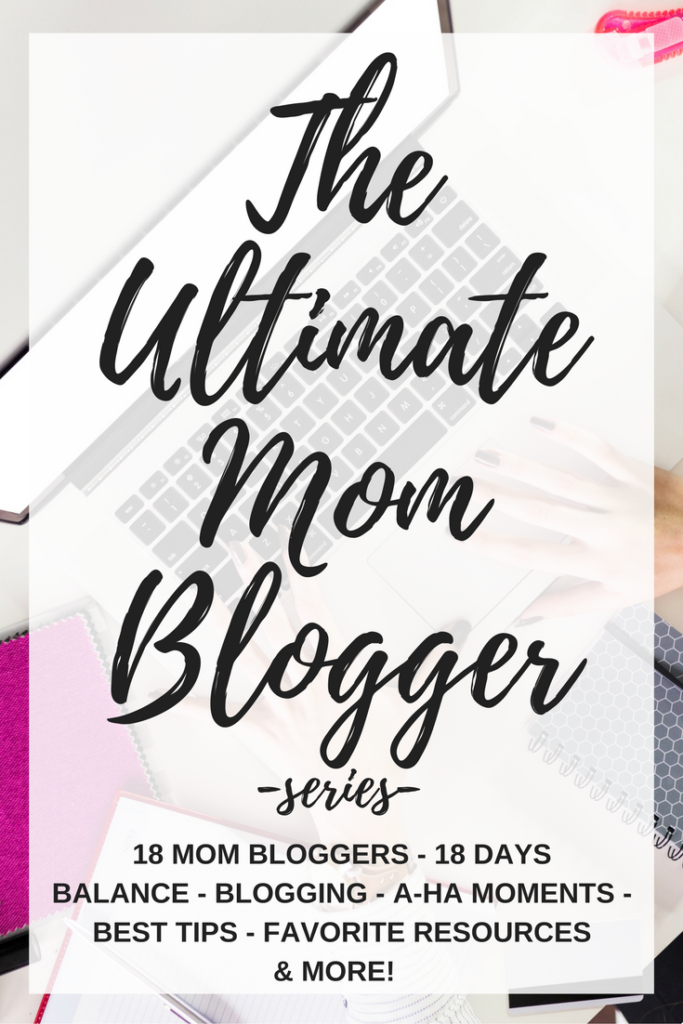 Ultimate Mom Blogger Series