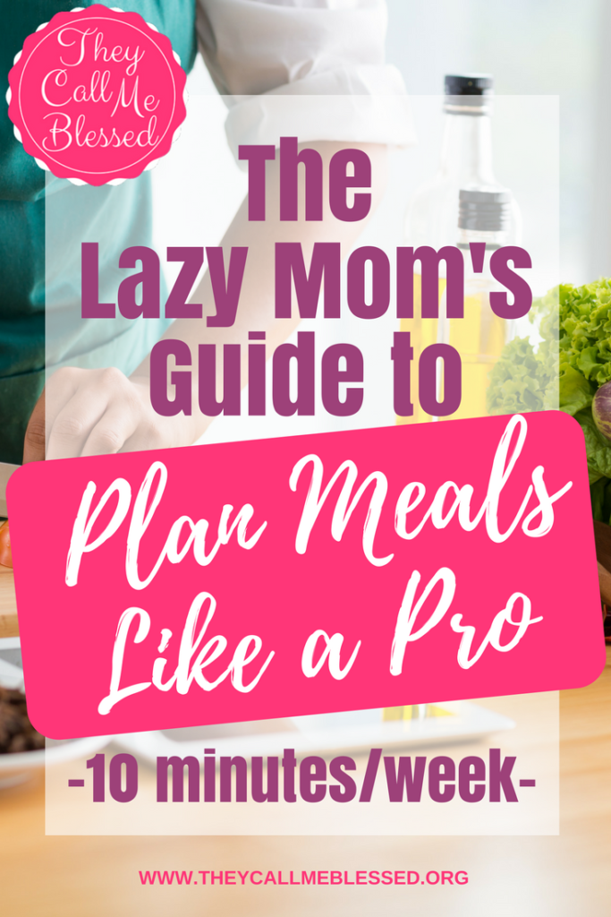 Lazy Mom's Guide to Plan Meals Like a Pro 10 Minutes/Week | meal planning |planning meals | plan meals | easy meal planning | easy way to plan meals | plan meals for the week | lazy way to plan meals | plan meals template | plan meals printable Lazy Mom's Guide to Plan Meals Like a Pro 10 Minutes/Week | meal planning |planning meals | plan meals | easy meal planning | easy way to plan meals | plan meals for the week | lazy way to plan meals | plan meals template | plan meals printable