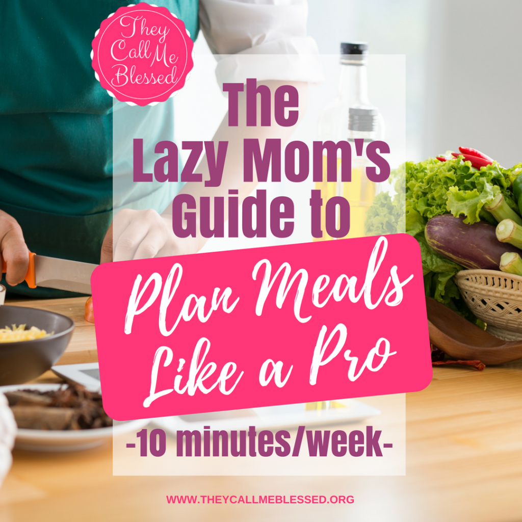 Lazy Mom's Guide to Plan Meals Like a Pro 10 Minutes/Week | meal planning |planning meals | plan meals | easy meal planning | easy way to plan meals | plan meals for the week | lazy way to plan meals | plan meals template | plan meals printable Lazy Mom's Guide to Plan Meals Like a Pro 10 Minutes/Week | meal planning |planning meals | plan meals | easy meal planning | easy way to plan meals | plan meals for the week | lazy way to plan meals | plan meals template | plan meals printable