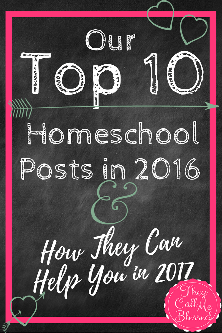 Our Top 10 Homeschool Posts in 2016 - They Call Me Blessed