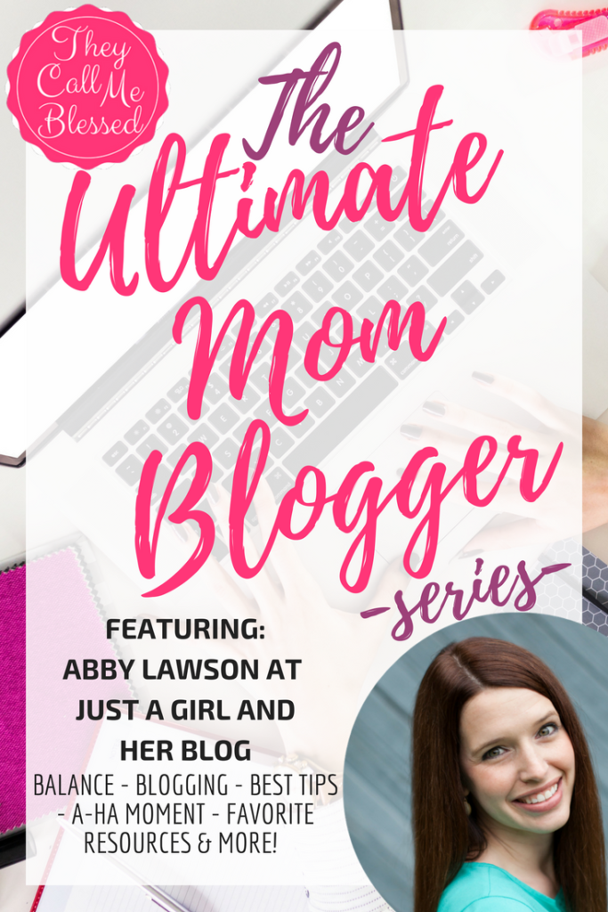 The Ultimate Mom Blogger Abby Lawson sharing about BALANCE - BLOGGING - BEST TIPS - A-HA MOMENT - FAVORITE RESOURCES & MORE! Meet Mom Blogger Abby Lawson sharing about BALANCE - BLOGGING - BEST TIPS - A-HA MOMENT - FAVORITE RESOURCES & MORE!