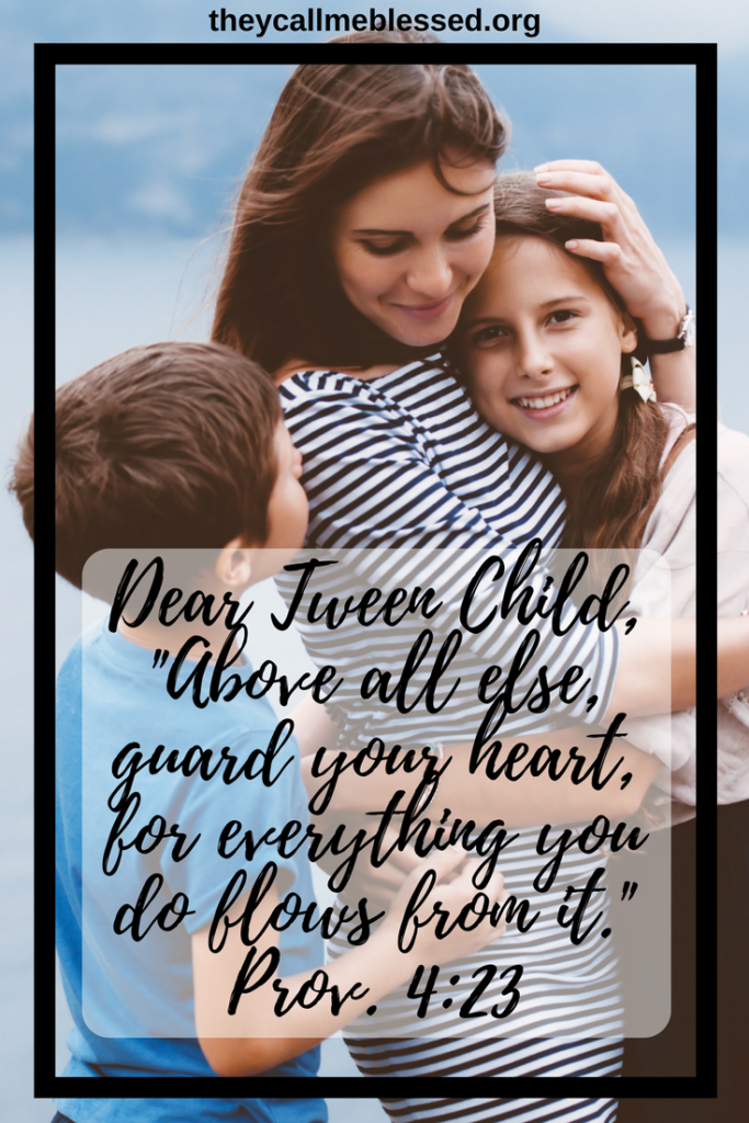 Dear Tween Child, Guard Your Heart: Biblical guidance to a tween child and a tween mother's heart. Parenting | Biblical Parenting | Tween Parenting | Godly Advice to a Tween | Youth Parenting