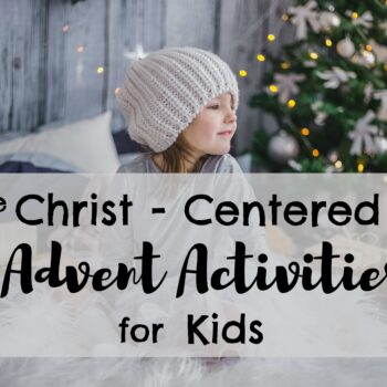 Christ-Centered Advent Activities for kids