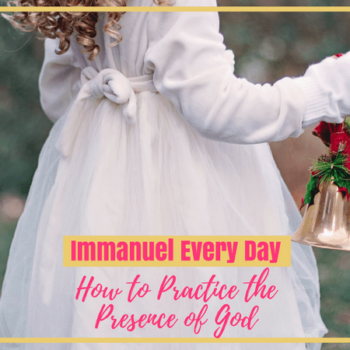 Immanuel Every Day How to Practice the Presence of God