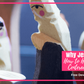 Why Jesus' Birth: How to Have A Christ-Centered Christmas {Free Printable Devotional}