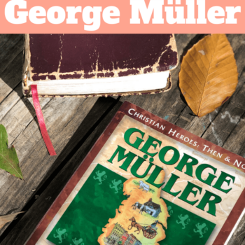 Christian Heroes Then & Now: Faith Lessons from George Müller