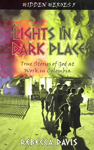 Missionary Stories: Lights in a Dark Place