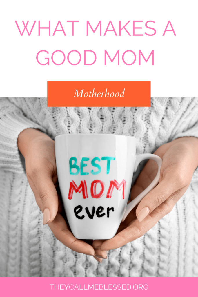 What Makes A Good Mom
